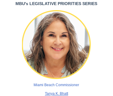 MBU's Legislative Priorities Series flyer featuring Miami Beach Commissioner Tanya K. Bhatt
