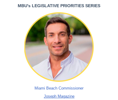 MBU's Legislative Priorities Series flyer featuring Miami Beach Commissioner Joseph Magazine